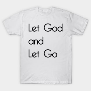 Let God & Let go T-Shirt